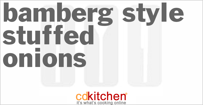 Bamberg-Style Stuffed Onions - CDKitchen.com