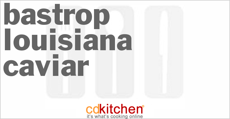 Bastrop Louisiana Caviar - CDKitchen.com