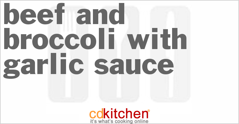 Beef And Broccoli With Garlic Sauce - CDKitchen.com