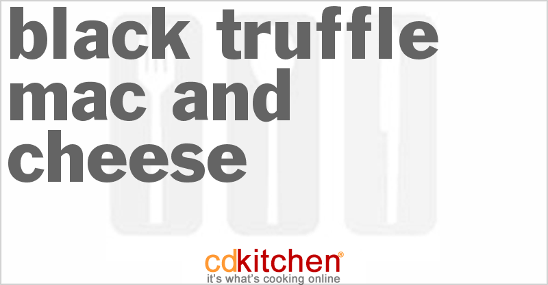 Black Truffle Mac And Cheese - CDKitchen.com