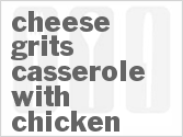 recipe for cheese grits casserole with chicken