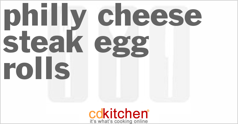 Philly Cheese Steak Egg Rolls - CDKitchen.com