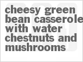 recipe for cheesy green bean casserole with water chestnuts and mushrooms