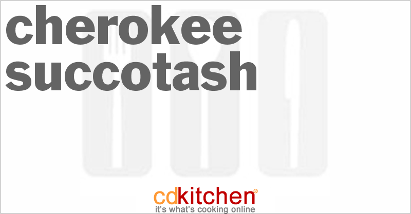 Cherokee Succotash - CDKitchen.com