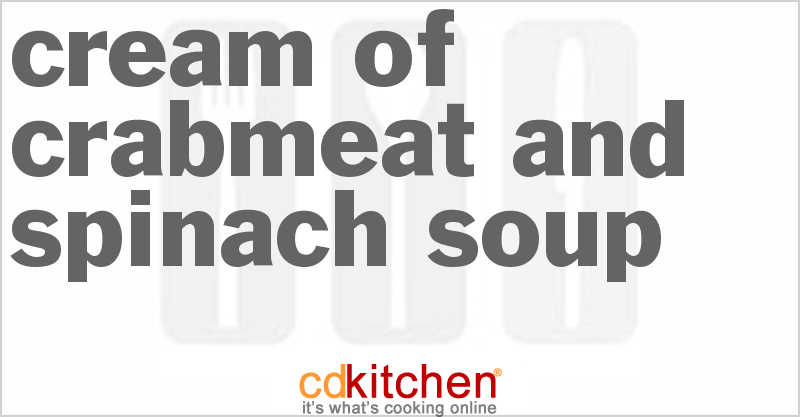Cream Of Crabmeat And Spinach Soup - CDKitchen.com