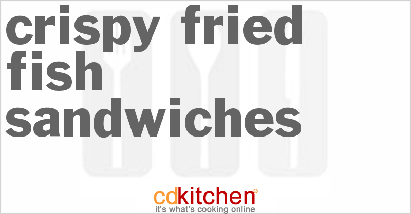 Crispy Fried Fish Sandwiches - CDKitchen.com