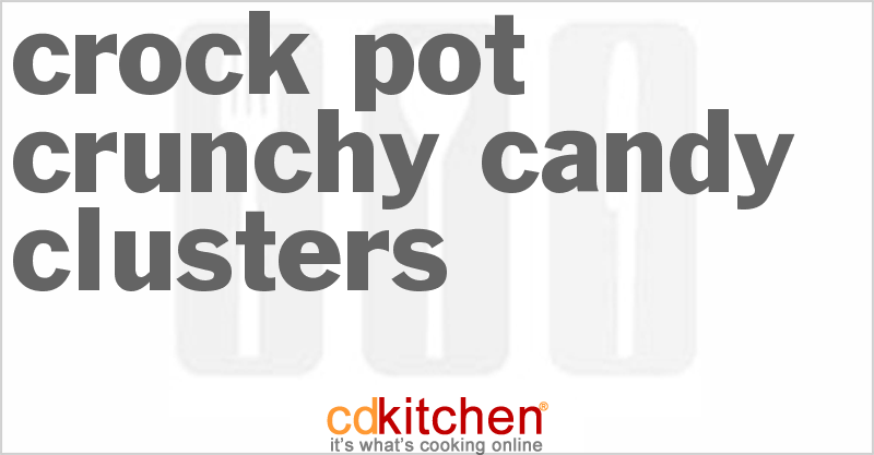 Crunchy Candy Clusters - CDKitchen.com