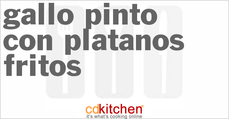 Gallo Pinto Con Platanos Fritos - CDKitchen.com