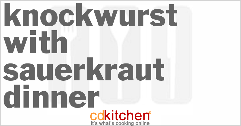 Knockwurst with Sauerkraut Dinner - CDKitchen.com