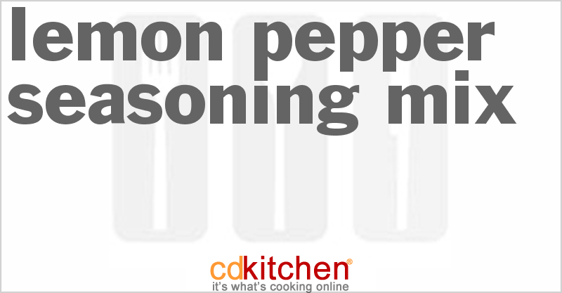 Lemon Pepper Seasoning Mix - CDKitchen.com