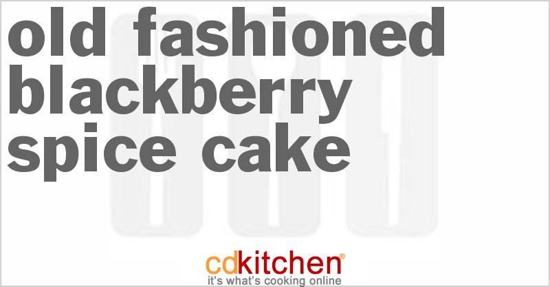 Old Fashioned Blackberry Spice Cake - CDKitchen.com