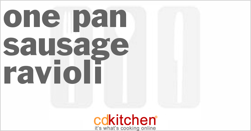 One-Pan Sausage Ravioli - CDKitchen.com