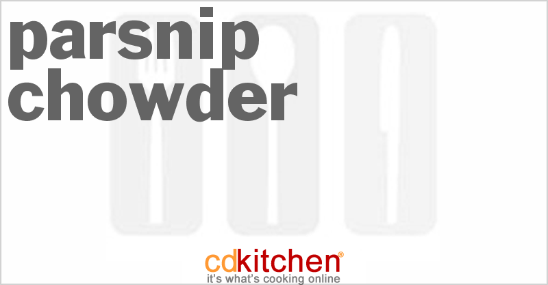 Parsnip Chowder - CDKitchen.com