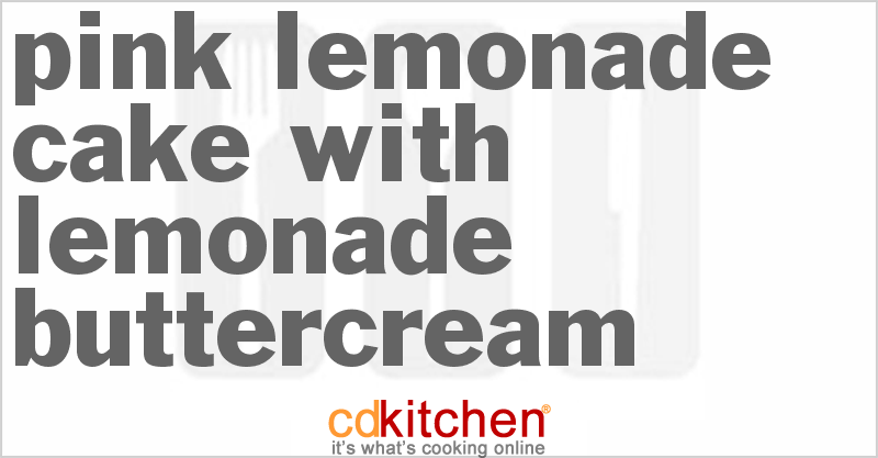 Pink Lemonade Cake With Lemonade Buttercream - CDKitchen.com