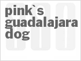 recipe for copycat pink's guadalajara dog