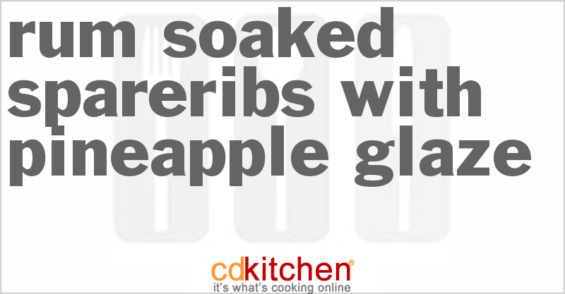 Rum Soaked Spareribs With Pineapple Glaze - CDKitchen.com