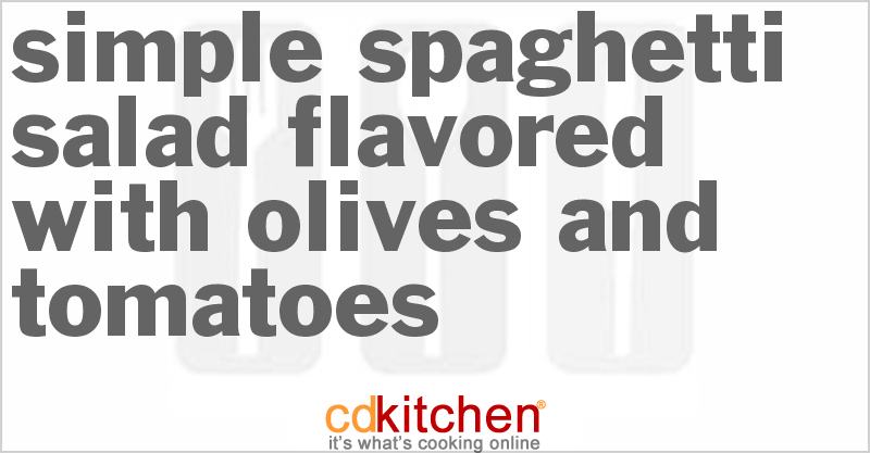 Simple Spaghetti Salad Flavored With Olives And Tomatoes - CDKitchen.com