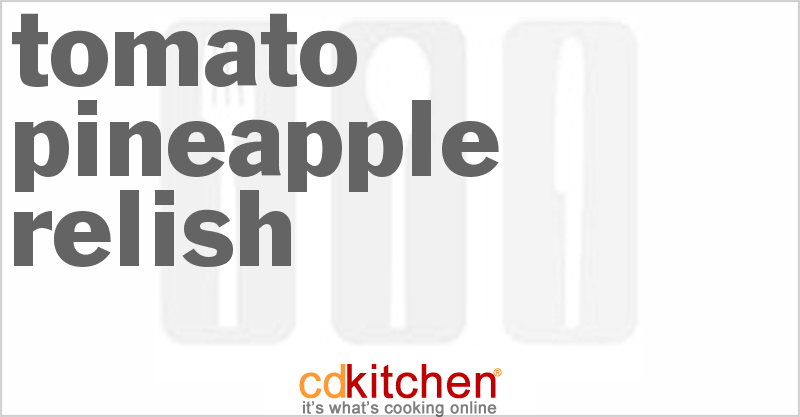Tomato Pineapple Relish - CDKitchen.com