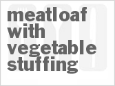 Meatloaf With Vegetable Stuffing