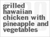 Grilled Hawaiian Chicken With Pineapple And Vegetables