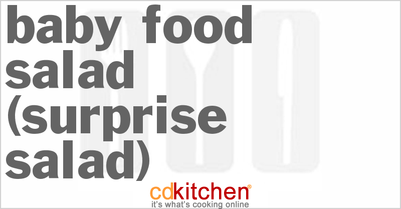 Baby Food Salad (Surprise Salad) - CDKitchen.com
