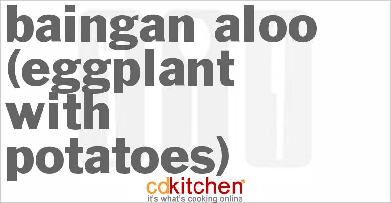Baingan Aloo (Eggplant With Potatoes) - CDKitchen.com