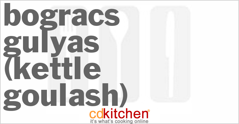 Bogracs Gulyas  (Kettle Goulash) - CDKitchen.com