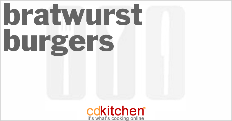 Bratwurst Burgers - CDKitchen.com