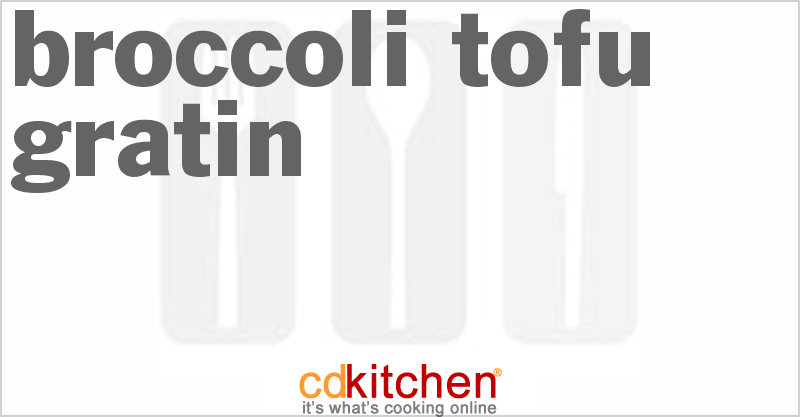Broccoli Tofu Gratin - CDKitchen.com