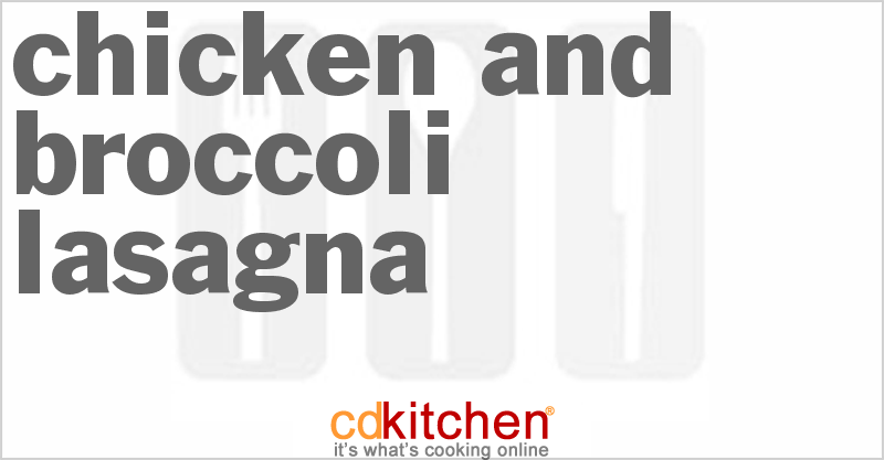Chicken and Broccoli Lasagna - CDKitchen.com