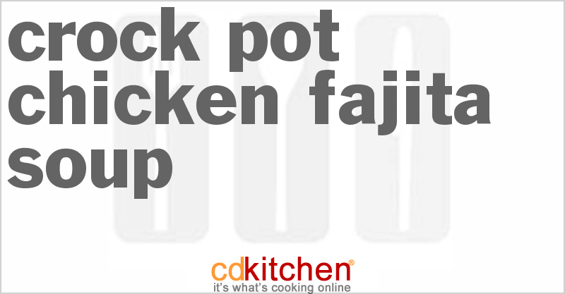 Chicken Fajita Soup - CDKitchen.com
