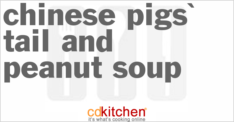 Chinese Pigs' Tail And Peanut Soup - CDKitchen.com
