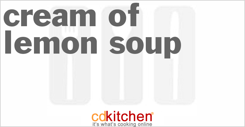 Cream of Lemon Soup - CDKitchen.com