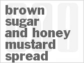 recipe for brown sugar and honey mustard spread