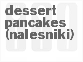 recipe for dessert pancakes (nalesniki)