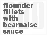 recipe for flounder fillets with bearnaise sauce