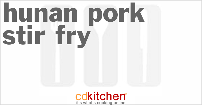 Hunan Pork Stir Fry - CDKitchen.com