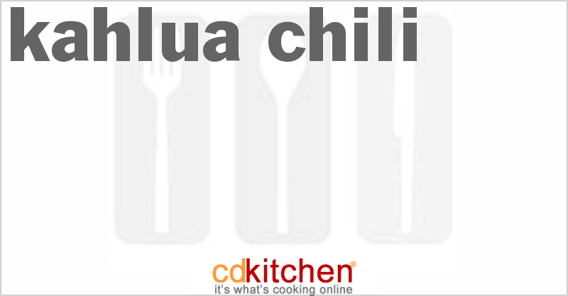 Kahlua Chili - CDKitchen.com