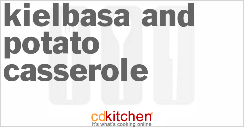 Kielbasa And Potato Casserole - CDKitchen.com