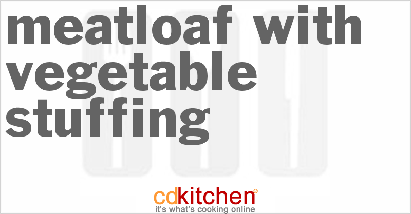 Meatloaf With Vegetable Stuffing - CDKitchen.com