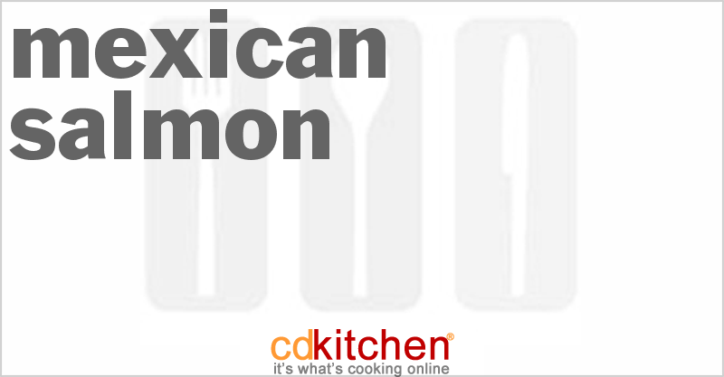 Mexican Salmon - CDKitchen.com