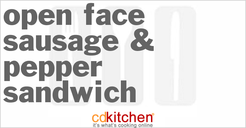 Open-Face Sausage & Pepper Sandwich - CDKitchen.com