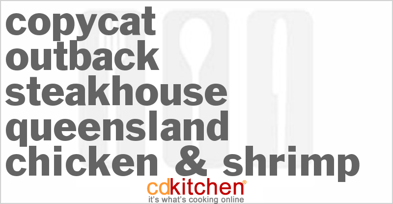 Outback Steakhouse Queensland Chicken & Shrimp - CDKitchen.com