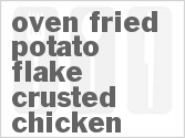 recipe for oven fried potato flake crusted chicken