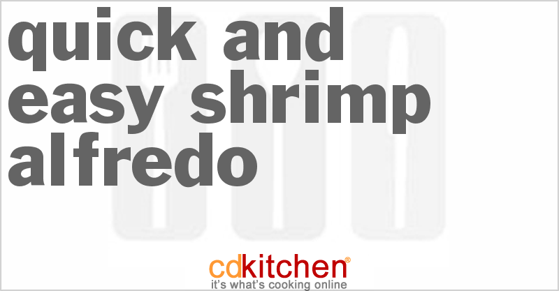 Quick and Easy Shrimp Alfredo - CDKitchen.com