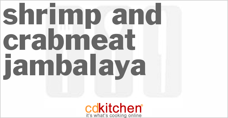 Shrimp And Crabmeat Jambalaya - CDKitchen.com