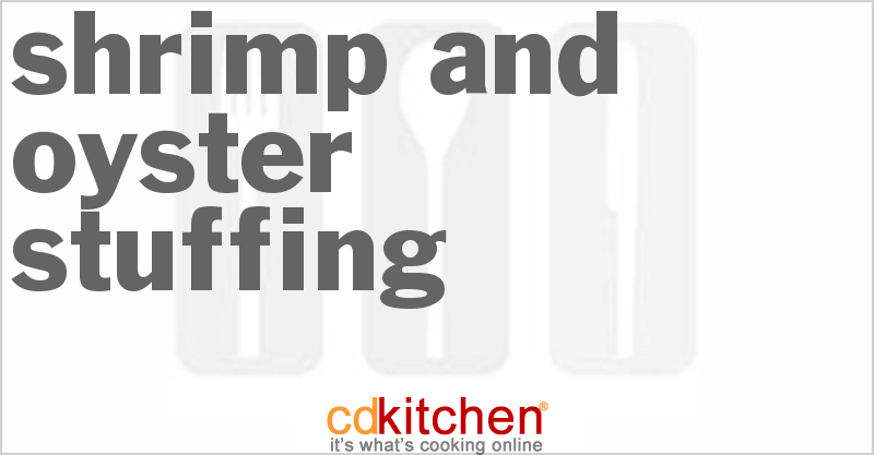 Shrimp And Oyster Stuffing - CDKitchen.com