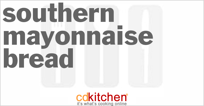 Southern Mayonnaise Bread Recipe | CDKitchen.com