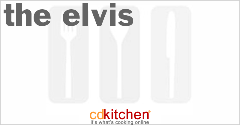 The Elvis Sandwich - CDKitchen.com