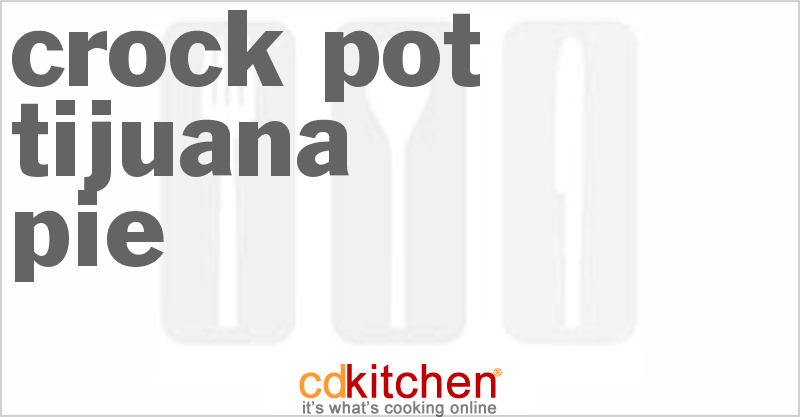 Tijuana Pie - CDKitchen.com